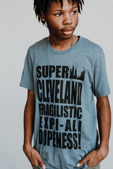 Super Cleveland Fragilistic Expi-Ali Dopeness! (Slate Blue)