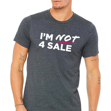 I'm NOT 4 Sale (Dark Grey T-shirt)
